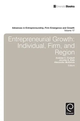 Vállalkozói növekedés: Egyén, cég és régió - Entrepreneurial Growth: Individual, Firm, and Region