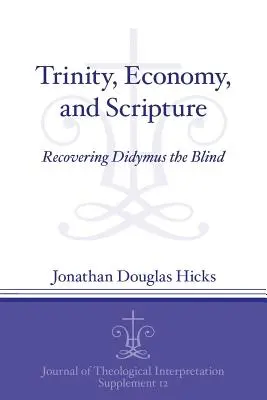 Szentháromság, gazdaság és Szentírás: A vak Didümosz visszaszerzése - Trinity, Economy, and Scripture: Recovering Didymus the Blind