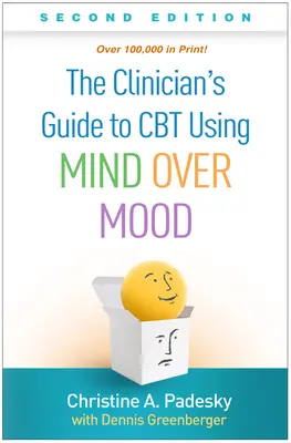 The Clinician's Guide to CBT Using Mind Over Mood (A klinikus útmutatója a CBT-hez a Mind Over Mood használatával), második kiadás - The Clinician's Guide to CBT Using Mind Over Mood