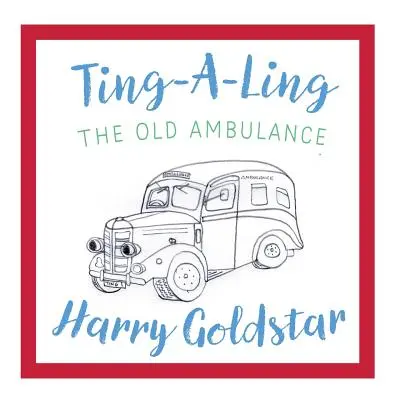 Ting A Ling: The Old Ambulance