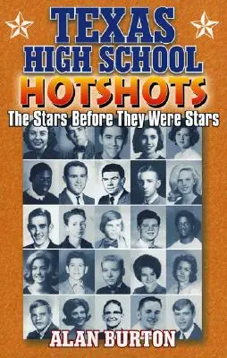 Texas High School Hotshots: A sztárok, mielőtt sztárok lettek volna - Texas High School Hotshots: The Stars Before They Were Stars