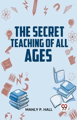 Minden kor titkos tanítása - The Secret Teaching Of All Ages