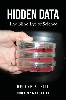 Rejtett adatok: A tudomány vak szeme - Hidden Data: The Blind Eye of Science