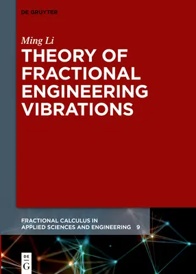 A tört mérnöki rezgések elmélete - Theory of Fractional Engineering Vibrations