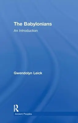 A babiloniak: Bevezetés - The Babylonians: An Introduction