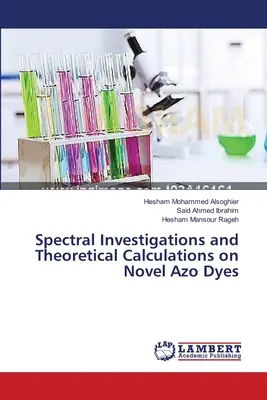 Spektrális vizsgálatok és elméleti számítások új azoszínezékeken - Spectral Investigations and Theoretical Calculations on Novel Azo Dyes