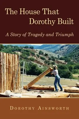 A ház, amelyet Dorothy épített: A tragédia és a diadal története - The House That Dorothy Built: A Story of Tragedy and Triumph