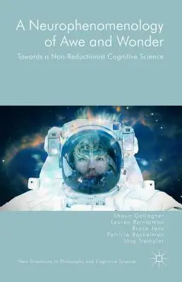 Az áhítat és a csoda neurofenomenológiája: Egy nem-redukcionista kognitív tudomány felé - A Neurophenomenology of Awe and Wonder: Towards a Non-Reductionist Cognitive Science