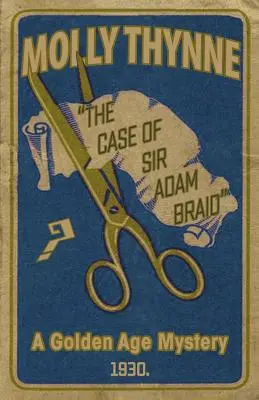 Sir Adam Braid esete: Egy aranykori rejtély - The Case of Sir Adam Braid: A Golden Age Mystery