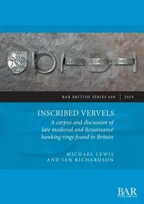 Feliratos levél: A Nagy-Britanniában talált késő középkori és reneszánsz hajítógyűrűk korpusza és tárgyalása - Inscribed Vervels: A corpus and discussion of late medieval and Renaissance hawking rings found in Britain