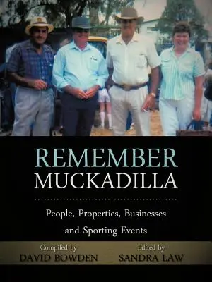 Emlékezzen Muckadillára: Emberek, ingatlanok, vállalkozások és sportesemények - Remember Muckadilla: People, Properties, Businesses and Sporting Events