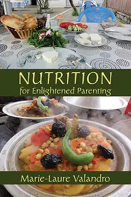 Táplálkozás a felvilágosult szülői magatartásért - Nutrition for Enlightened Parenting