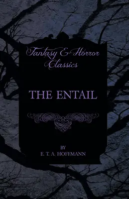 Az Entail (Fantasy és horror klasszikusok) - The Entail (Fantasy and Horror Classics)