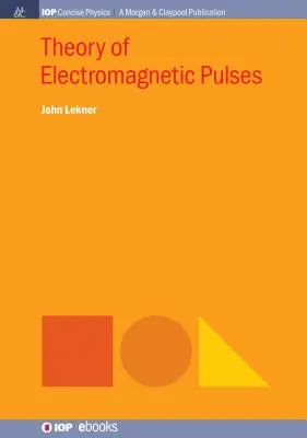 Az elektromágneses impulzusok elmélete - Theory of Electromagnetic Pulses