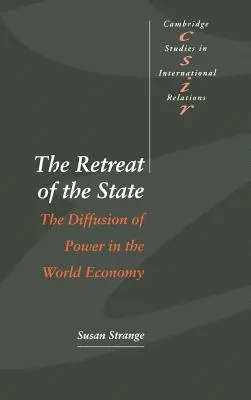 Az állam visszavonulása: A hatalom diffúziója a világgazdaságban - The Retreat of the State: The Diffusion of Power in the World Economy