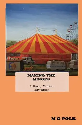 A kiskorúak készítése: A Karny Wilson Adventure - Making the Minors: A Karny Wilson Adventure