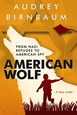 Amerikai farkas: A náci menekültből amerikai kém - American Wolf: From Nazi Refugee to American Spy