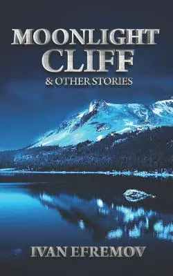 Holdfényes szikla: And Other Stories - Moonlight Cliff: And Other Stories