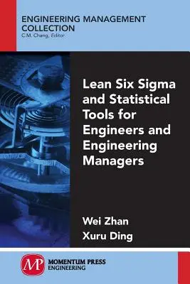 Lean Six Sigma és statisztikai eszközök mérnököknek és mérnöki vezetőknek - Lean Six Sigma and Statistical Tools for Engineers and Engineering Managers