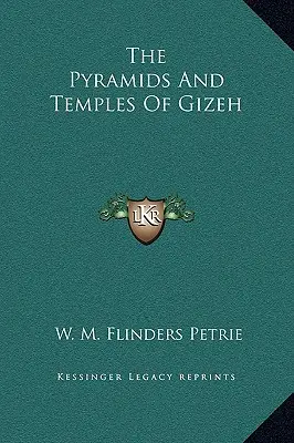 A gizehi piramisok és templomok - The Pyramids And Temples Of Gizeh