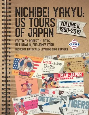 Nichibei Yakyu: Amerikai utazások Japánban, II. kötet: 1960-2019 - Nichibei Yakyu: US Tours of Japan, Volume II: 1960-2019