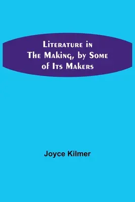 Irodalom születőben, néhány alkotójától - Literature in the Making, by Some of Its Makers