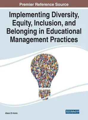 A sokszínűség, az egyenlőség, a befogadás és az összetartozás megvalósítása az oktatásirányítási gyakorlatban - Implementing Diversity, Equity, Inclusion, and Belonging in Educational Management Practices