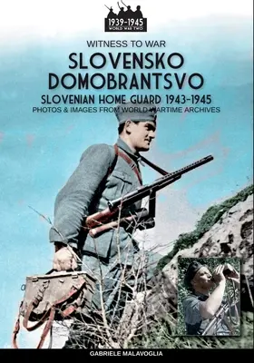 Slovensko Domobrantsvo (Szlovén honvédség 1943-1945) - Slovensko Domobrantsvo (Slovenian home Guard 1943-1945)