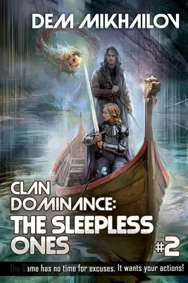 Clan Dominance: Az álmatlanok (2. könyv): A klánfőnöki sorozat: Az álmatlanok (2. könyv): LitRPG sorozat - Clan Dominance: The Sleepless Ones (Book #2): LitRPG Series