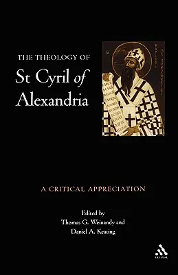 Alexandriai Szent Cirill teológiája: Cyril Cyril: A Critical Appreciation: A Critical Appreciation - Theology of St. Cyril of Alexandria: A Critical Appreciation