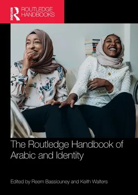 The Routledge Handbook of Arabic and Identity (Az arab nyelv és az identitás kézikönyve) - The Routledge Handbook of Arabic and Identity