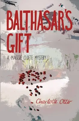 Balthasar ajándéka. a Maggie Cloete rejtélye - Balthasar's Gift. a Maggie Cloete Mystery