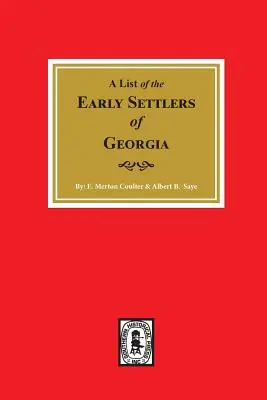 Grúzia korai telepesei, a List of The. - Early Settlers of Georgia, a List of The.