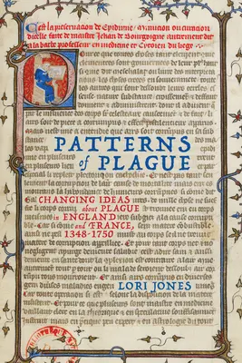 A pestis mintái: A pestisről alkotott elképzelések változása Angliában és Franciaországban, 1348-1750 között - Patterns of Plague: Changing Ideas about Plague in England and France, 1348-1750