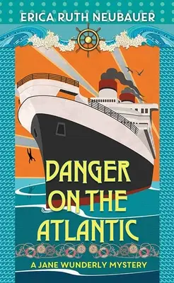 Veszély az Atlanti-óceánon: Egy Jane Wunderly-rejtély - Danger on the Atlantic: A Jane Wunderly Mystery