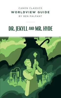 Világnézeti útmutató Dr. Jekyll és Mr. Hyde-hoz - Worldview Guide for Dr. Jekyll and Mr. Hyde