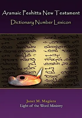 Arámi Peshitta Újszövetségi szótár Számlexikon - Aramaic Peshitta New Testament Dictionary Number Lexicon