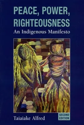 Béke, hatalom, igazságosság: Egy őslakos kiáltvány - Peace, Power, Righteousness: An Indigenous Manifesto