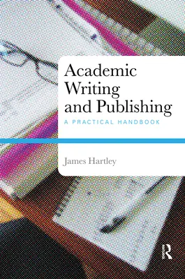 Akadémiai írás és publikálás: Gyakorlati kézikönyv - Academic Writing and Publishing: A Practical Handbook