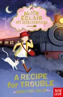 Alice Eclair, a rendkívüli kém! A bajok receptje - Alice Eclair, Spy Extraordinaire! A Recipe for Trouble