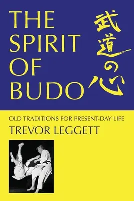 A Budo szelleme - Régi hagyományok a mai élethez - The Spirit of Budo - Old Traditions for Present-day Life