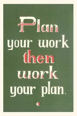 Vintage Journal Tervezd meg a munkádat, majd dolgozz a terveden - Vintage Journal Plan Your Work then Work Your Plan