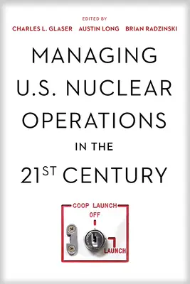 Az amerikai nukleáris műveletek irányítása a 21. században - Managing U.S. Nuclear Operations in the 21st Century