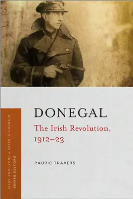 Donegal: Az ír forradalom, 1912-23 - Donegal: The Irish Revolution, 1912-23