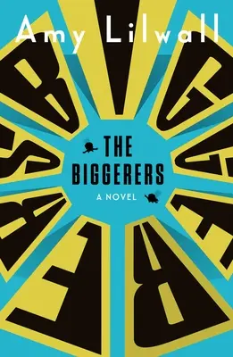 The Biggerers