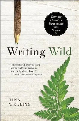 Writing Wild: Kreatív partnerség kialakítása a természettel - Writing Wild: Forming a Creative Partnership with Nature