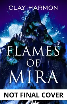 Mira lángjai: A Hasadékjáró-sorozat első könyve - Flames of Mira: Book One of the Rift Walker Series