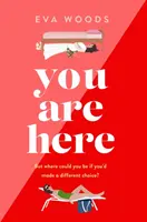 You Are Here - a Kindle bestseller szerzőjének új kötelező olvasmánya - You Are Here - the new must-read from the Kindle bestselling author