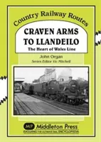 Craven Arms és Llandeilo között - A walesi vonal szíve - Craven Arms to Llandeilo - The Heart of the Wales Line