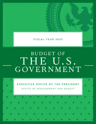 Az Egyesült Államok kormányának költségvetése, 2023-as pénzügyi év - Budget of the U.S. Government, Fiscal Year 2023